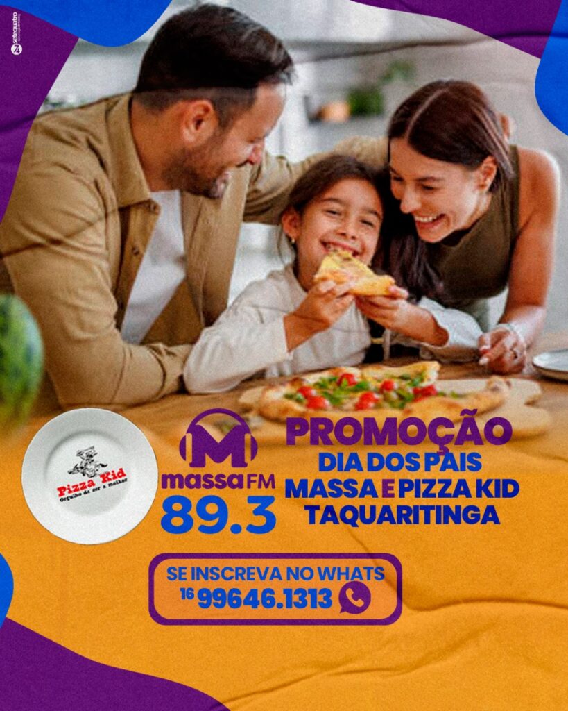 promocao-massa-fm dia-dos-pais-pizza-kid-taquaritinga