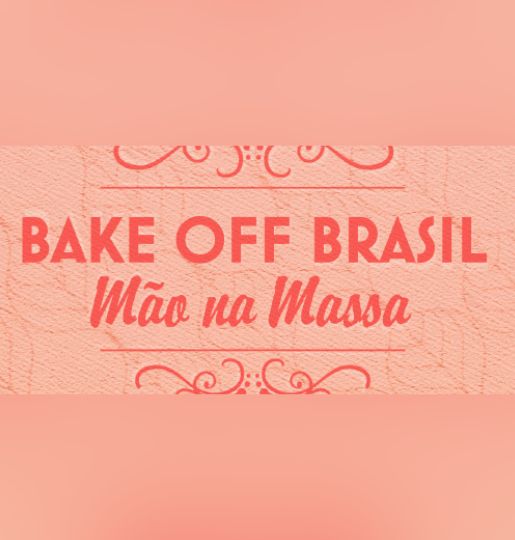 bake-off-brasil-mao-na-massa bake-off-brasil-mao-na-massa