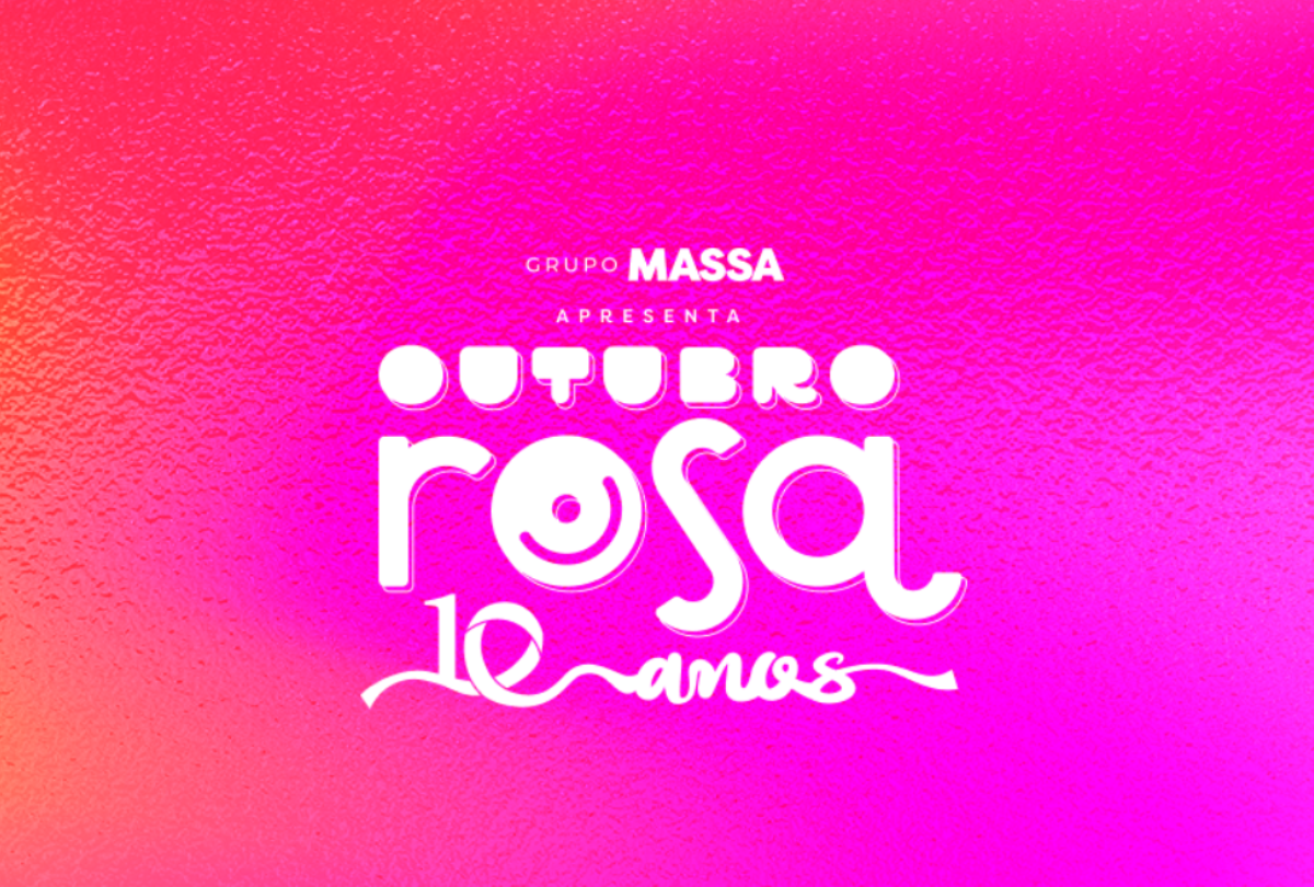 Outubro Rosa Grupo Massa celebra 10 anos ajudando histórias a continuarem
